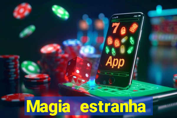 Magia estranha filme completo dublado